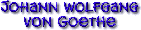 Johann Wolfgang von Goethe