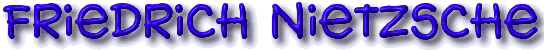 Friedrich Nietzsche